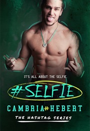 #Selfie (Cambria Hebert)