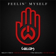 Will.I.Am (Ft Miley Cyrus, French Montana, Wiz Khalifa and DJ Mustard) - Feelin&#39; Myself