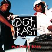Player&#39;s Ball - Outkast