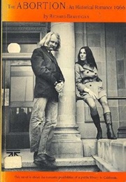 The Abortion: An Historical Romance 1966 (Richard Brautigan)