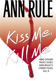 Kiss Me, Kill Me (Ann Rule)