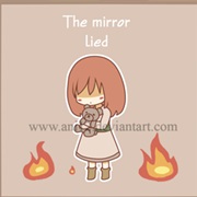 The Mirror Lied