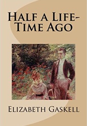 Half a Life-Time Ago (Elizabeth Gaskell)