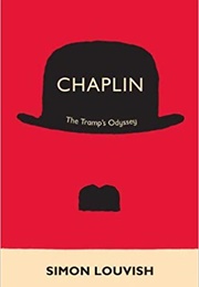 Chaplin: The Tramp's Odyssey (Simon Louvish)