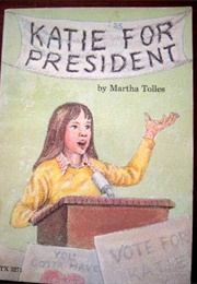 Katie for President (Martha Tolles)