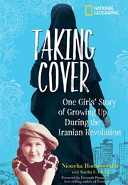 Taking Cover: One Girl's Story of Growing Up During the Iranian Revolution (Nioucha Homayoonfar)