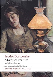 A Gentle Creature and Other Stories (Fyodor Dostoevsky)