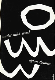 Under Milkwood (Dylan Thomas)