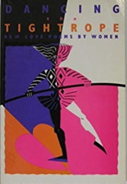 Dancing the Tightrope: New Love Poems by Women (Barbara Burford (Ed.))