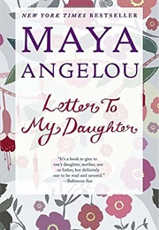 Letters to My Daughter (Maya Angelou)
