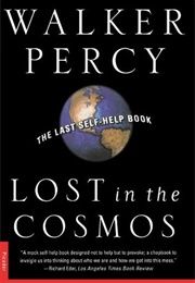 Lost in the Cosmos: The Last Self-Help Book (Walker Percy)