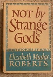 Not by Strange Gods (Elizabeth M. Roberts)