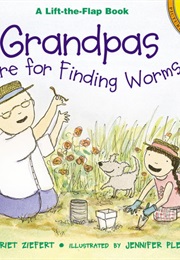 Grandpas Are for Finding Worms (Harriet Ziefert)
