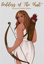 Goddess of the Hunt (Shelby Eileen)