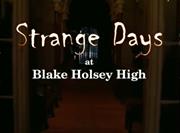 Strange Days at Blake Holsey High