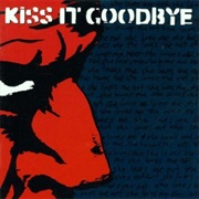 Kiss It Goodbye - She Loves Me, She Loves Me Not
