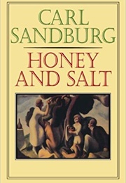 Honey and Salt (Carl Sandburg)