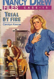 Trial by Fire (Carolyn Keene)