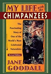 My Life With the Chimpanzees (Jane Goodall)