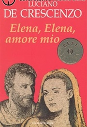 Elena, Elena Amore Mio (Luciano De Crescenzo)