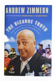 The Bizarre Truth (Andrew Zimmern)