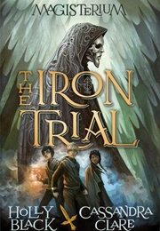 The Iron Trial (Cassandra Clare)