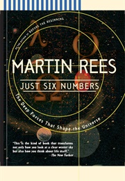 Just Six Numbers: The Deep Forces That Shape the Universe (Martin Rees)