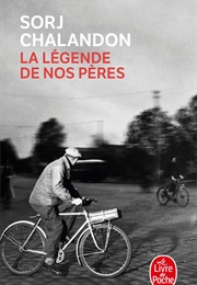 La Légende De Nos Pères (Sorj Chalandon)