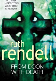 From Doon With Death (Ruth Rendell)