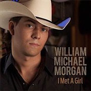 I Met a Girl - William Michael Morgan