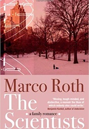 The Scientists: A Family Romance (Marco Roth)