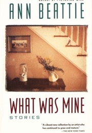 What Was Mine (Ann Beattie)