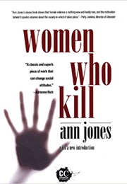 Women Who Kill (Ann Jones)