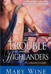 Trouble With Highlanders (Mary Wine)