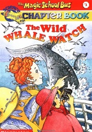 The Magic School Bus: Wild Whale Watch (Eva Moore)