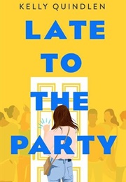 Late to the Party (Kelly Quindlen)