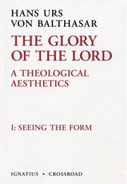 The Glory of the Lord, Vol. 1-7 (Hans Urs Von Balthasar)