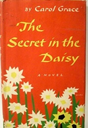 The Secret in the Daisy (Carol Grace)