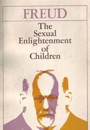 The Sexual Enlightenment of Children (Sigmund Freud)