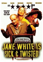 Jane White Is Sick & Twisted (2002)