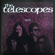 The Telescopes - Taste