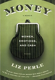 Money, a Memoir (Liz Perle)