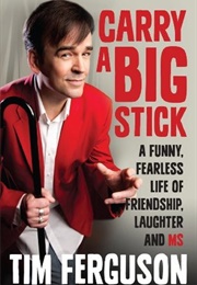 Carry a Big Stick (Tim Ferguson)