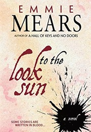 Look to the Sun (Emmie Mears)