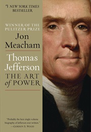 Thomas Jefferson: The Art of Power (Jon Meacham)
