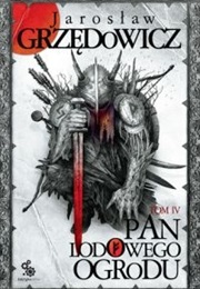 Pan Lodowego Ogrodu T. 4 (Jarosław Grzędowicz)