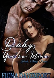 Baby, You're Mine (Fiona Davenport)