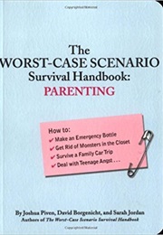 The Worst-Case Scenario Survival Handbook: Parenting (Joshua Piven)
