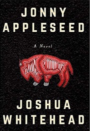 Jonny Appleseed (Joshua Whitehead)