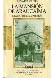 La Mansión De Araucaima - Álvaro Mutis